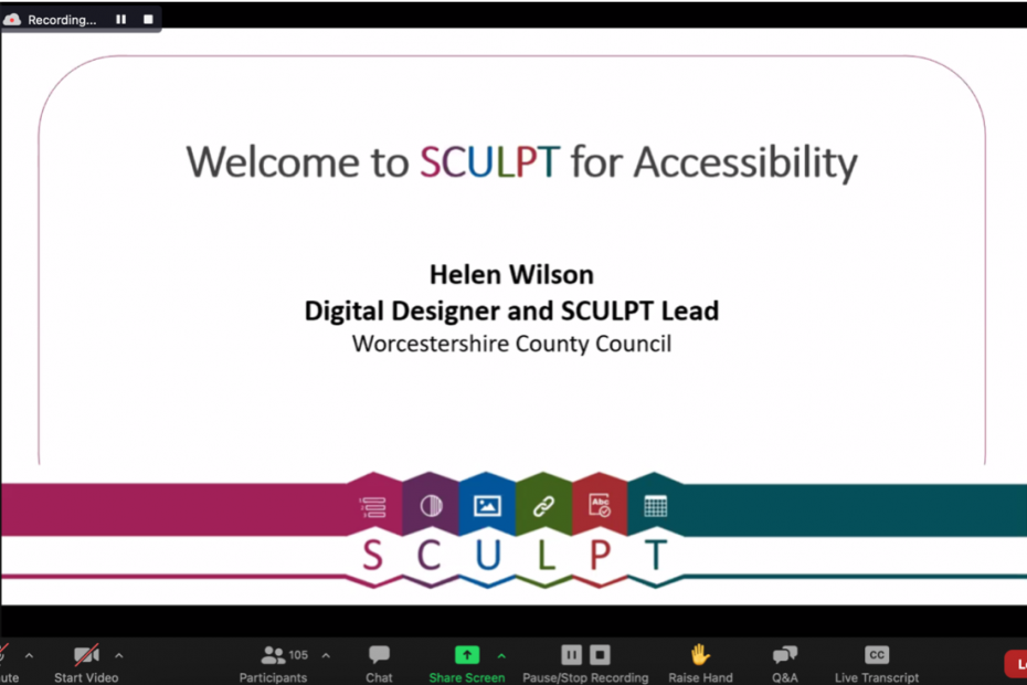 Helen Wilson shared her first slide on zoom webinar, slide reads, Welcome to SCULPT for accessibility, Helen Wilson, Digital Designer and SCULPT lead, Worcestershire county council