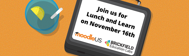 Join us for Lunch and Learn banner with Moodle US logo and Brickfield Education Labs logo