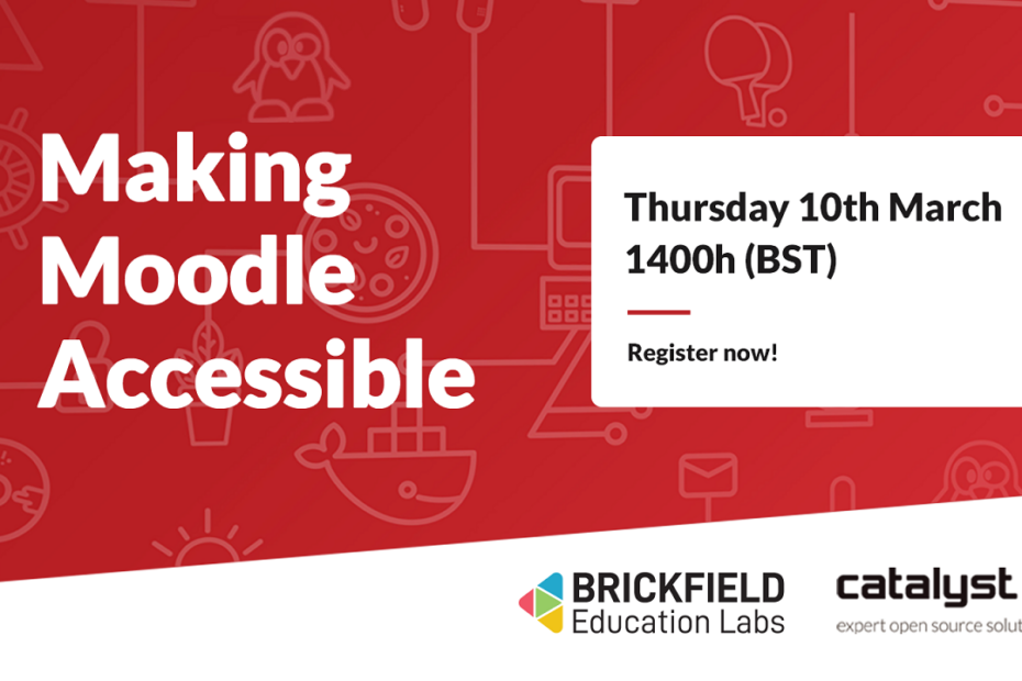 Making Moodle Accessible Webinar graphic with Catalyst and Brickfield Logos and text reading " Thursday 10th March 14:00"
