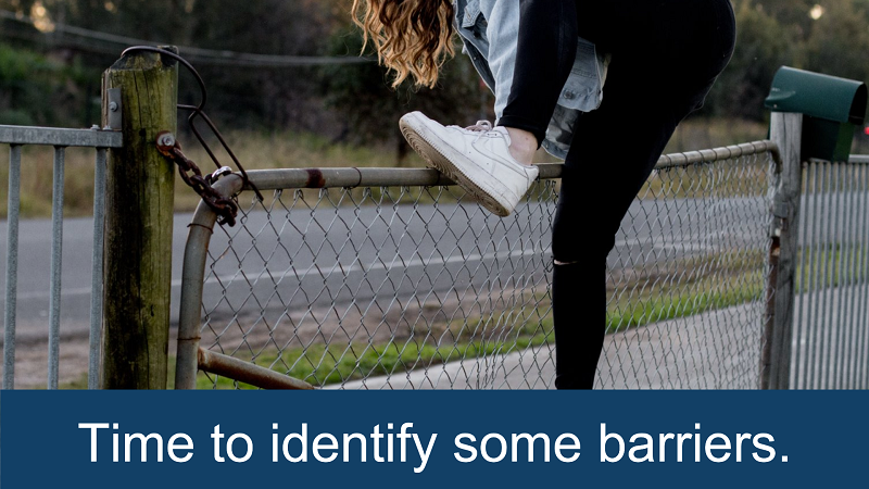 someone climbing over a barrier like gate, with a slide title of Time to identify some barriers